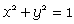 x^2+y^2=1